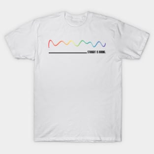 Straight Is Boring - LBGTQ+ T-Shirt